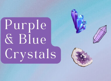 7 Purple and Blue Crystals: Healing Properties