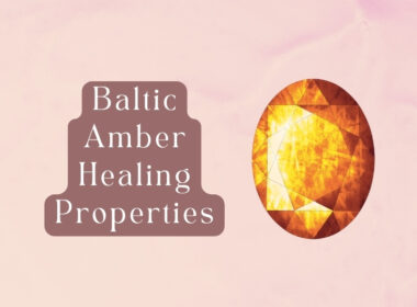 9 Baltic Amber Healing Properties & Benefits