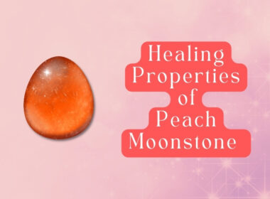 11 Healing Properties of Peach Moonstone Crystal
