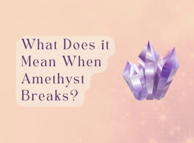 What Does it Mean When Amethyst Breaks? 7 Reasons