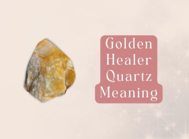 11 Golden Healer Quartz Meanings and Properties