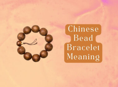 9 Chinese Bead Bracelet Meanings: Attract Good Luck?