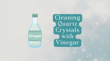 Cleaning Quartz Crystals with Vinegar: It’s Possible?