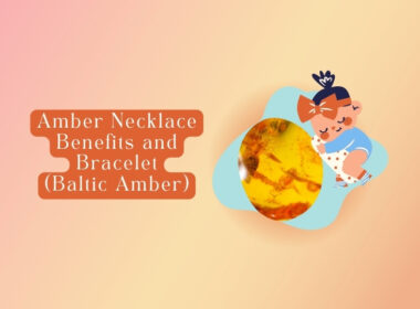 9 Amber Necklace Benefits and Bracelet (Baltic Amber)