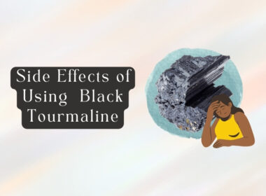 7 Black Tourmaline Side Effects: Is it too Strong or Dangerous?