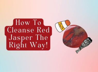 How To Cleanse Red Jasper? 5 Effect Ways!