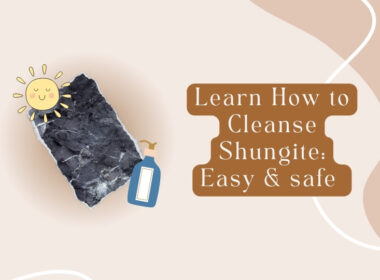 How to Cleanse Shungite? 5 Safe and Easy Ways 