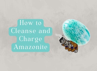 How to Cleanse and Charge Amazonite? 8 Safe Ways