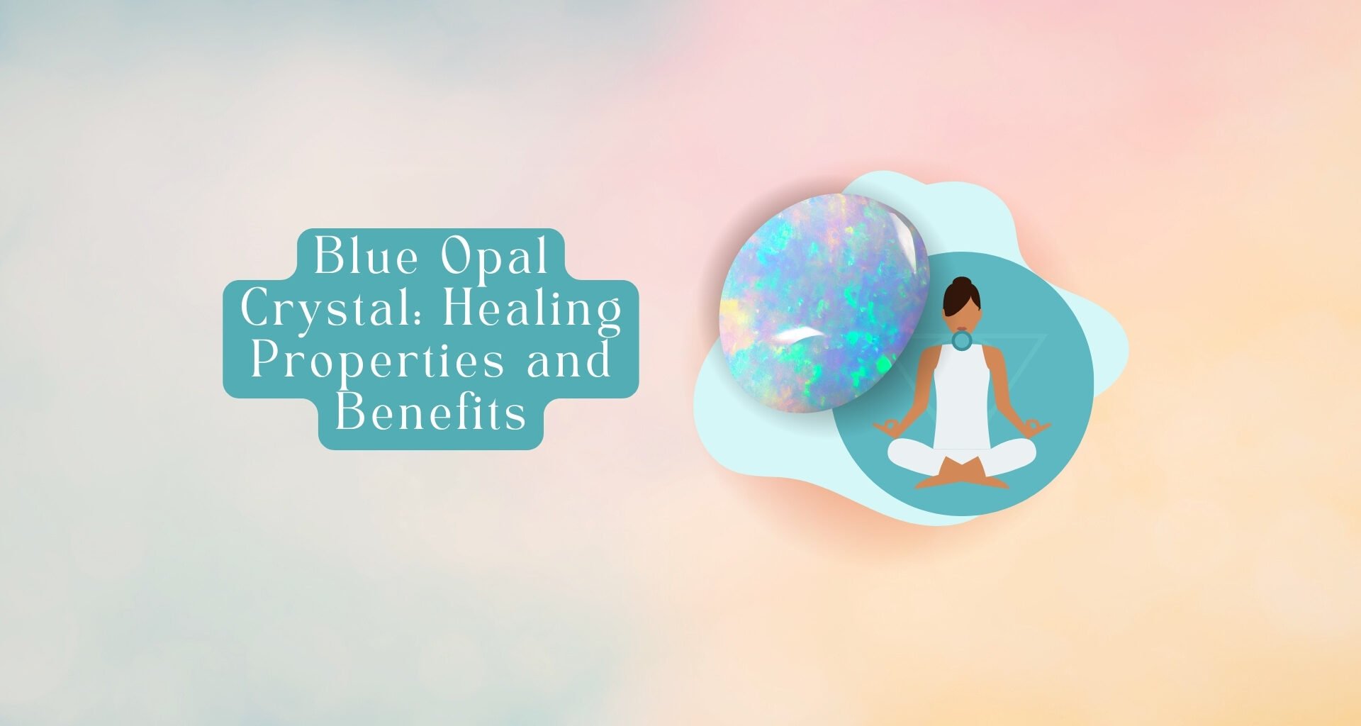 Blue Opal Crystal Meaning: 7 Healing Properties and Benefits