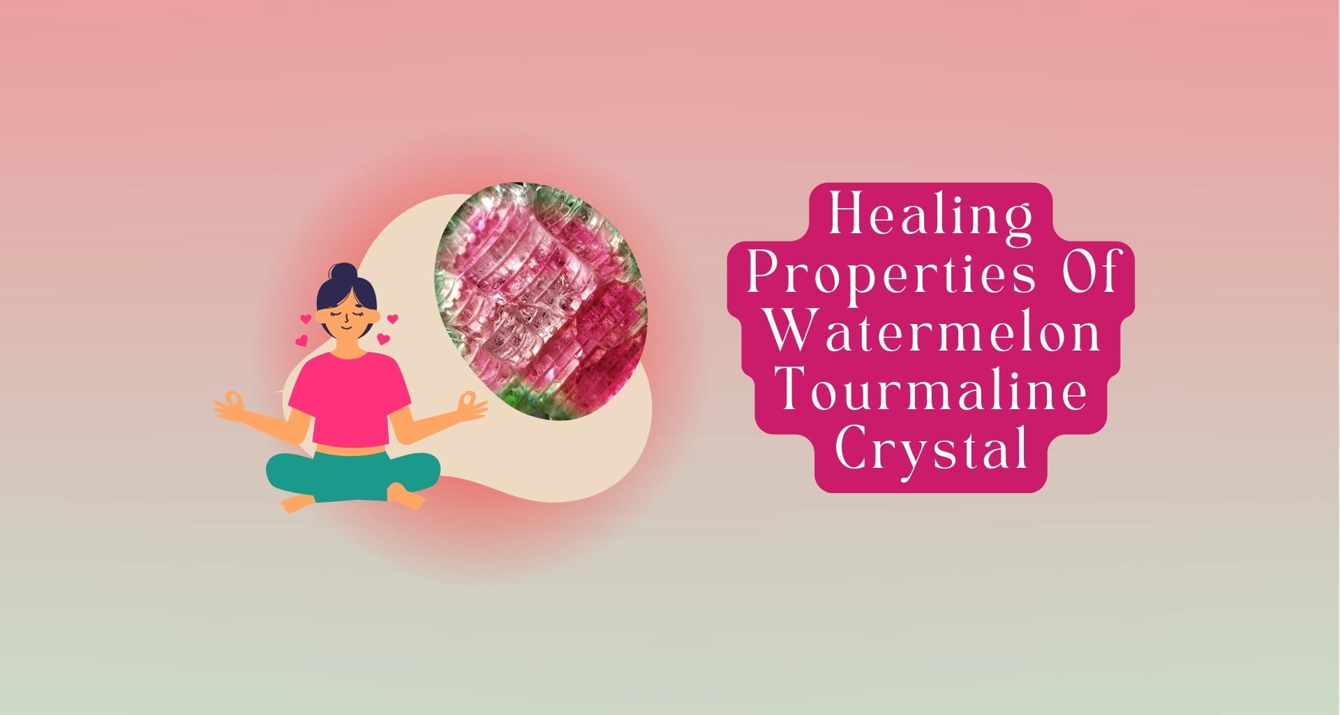 11 Healing Properties of Watermelon Tourmaline Crystal