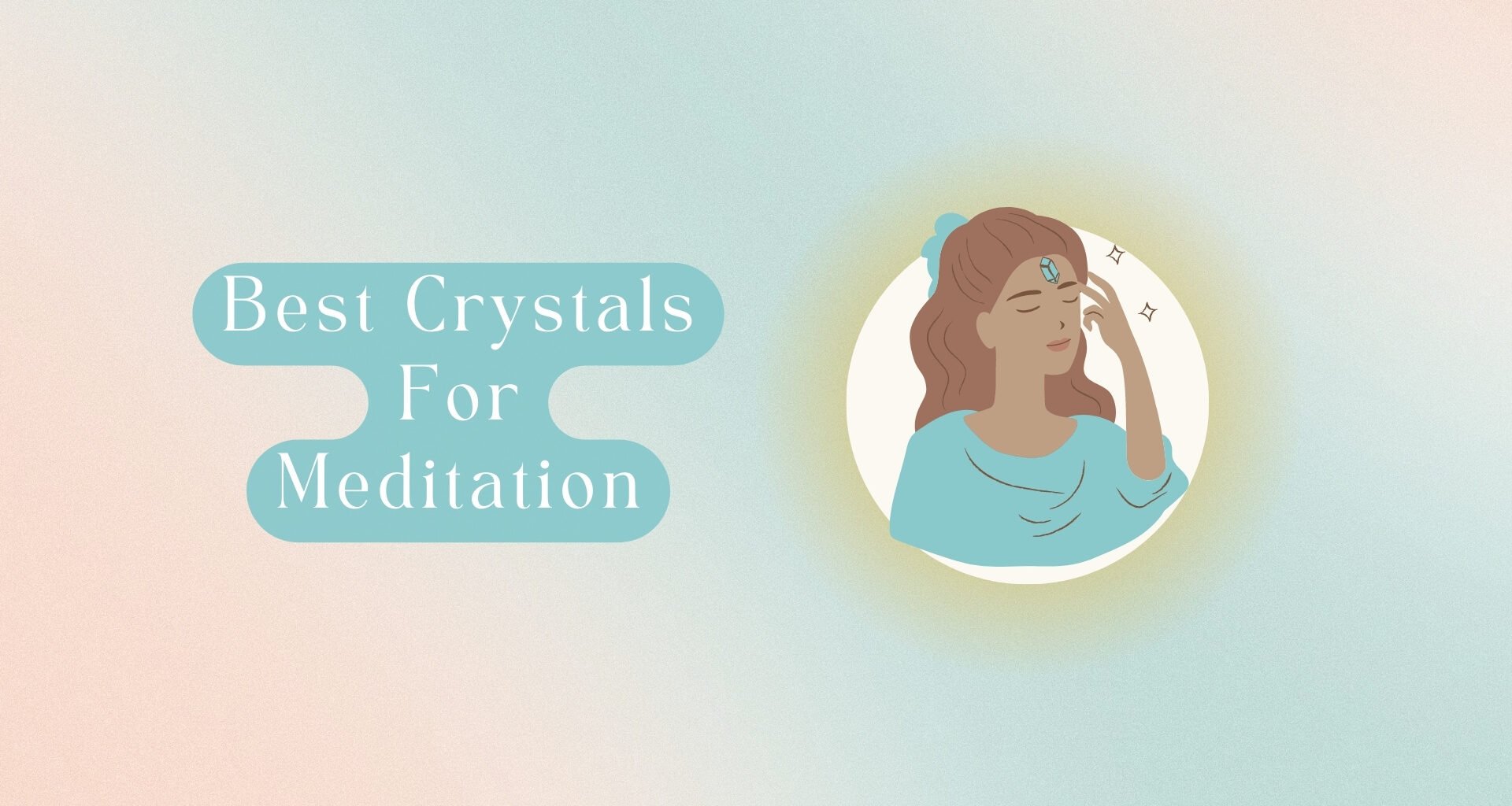 11 Best Crystals For Meditation: Stones With Images