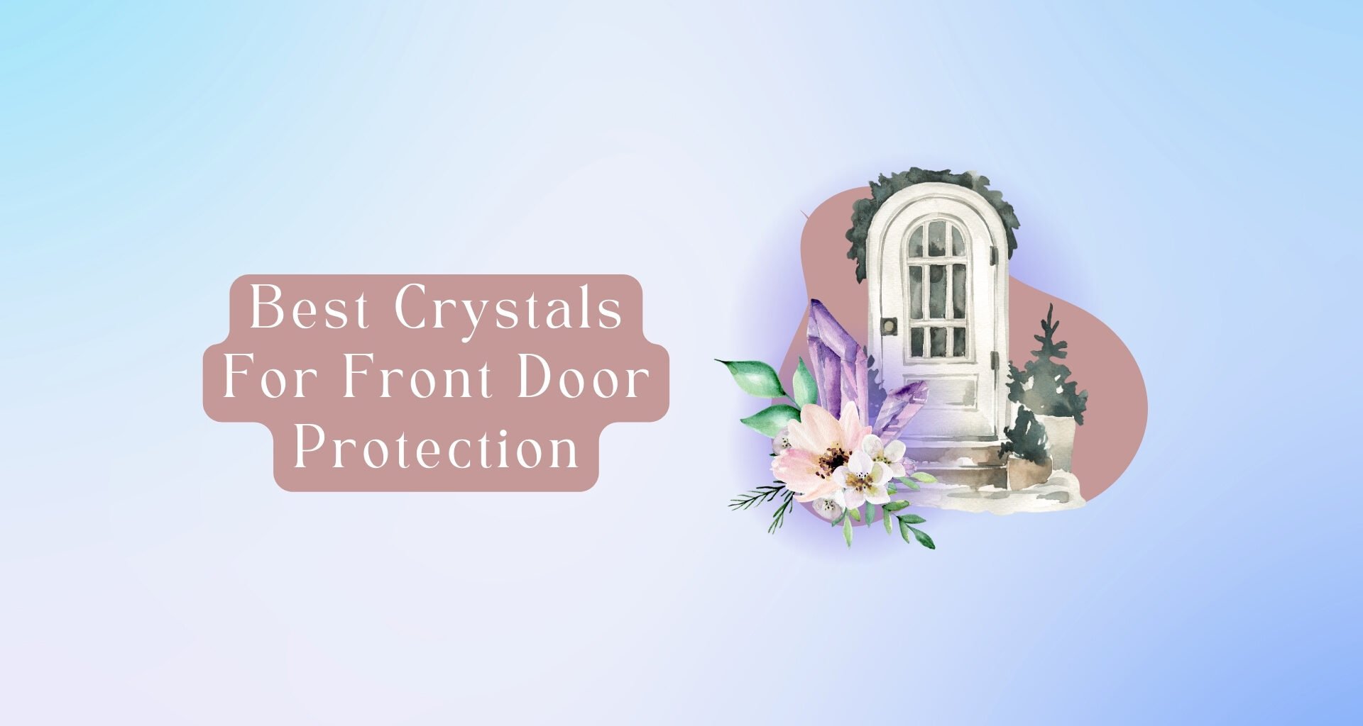 11 Crystals for Front Door Protection (Entryway)