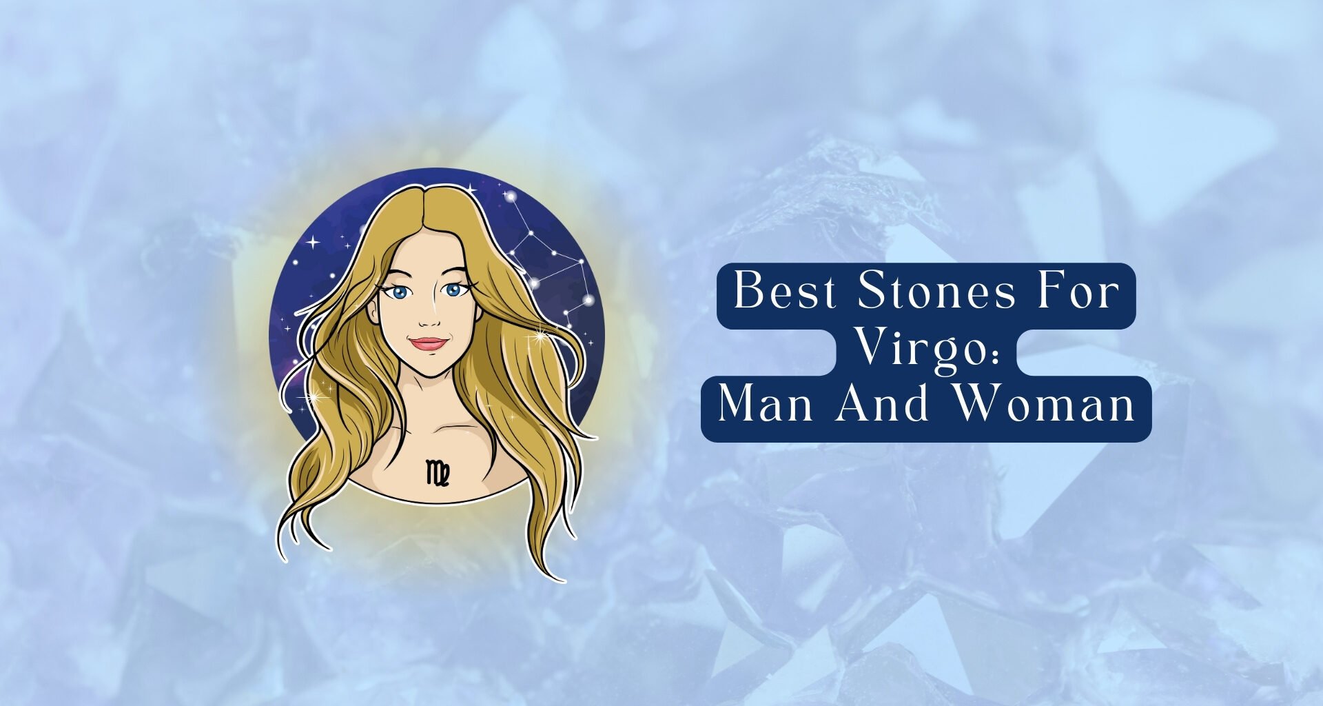 14 Best Stones For Virgo: Man And Woman Crystals