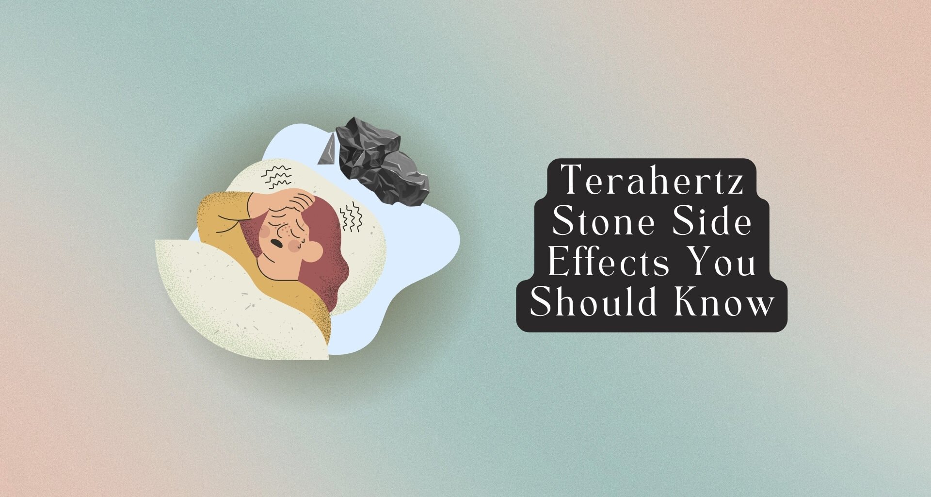 8 Terahertz Stone Side Effects You Should Know