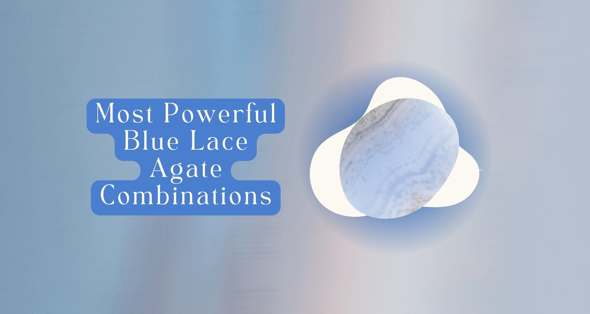 9 Blue Lace Agate Combinations: Jasper, Amethyst, and Quartz