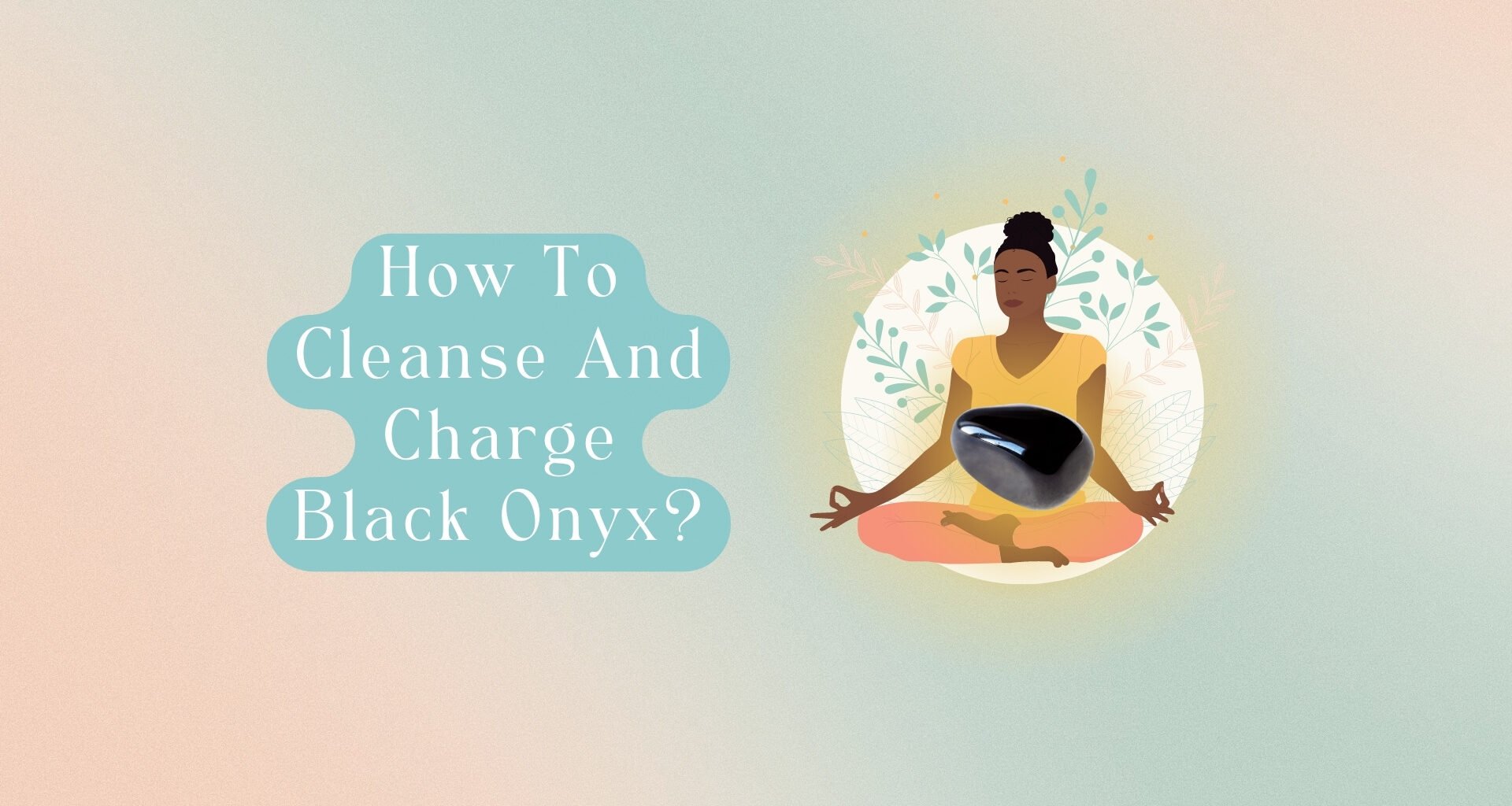 How to Cleanse and Charge Black Onyx? 9 Safe Ways