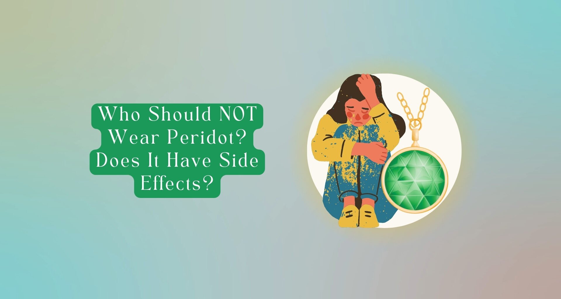 Who Should NOT Wear Peridot? 5 Side Effects