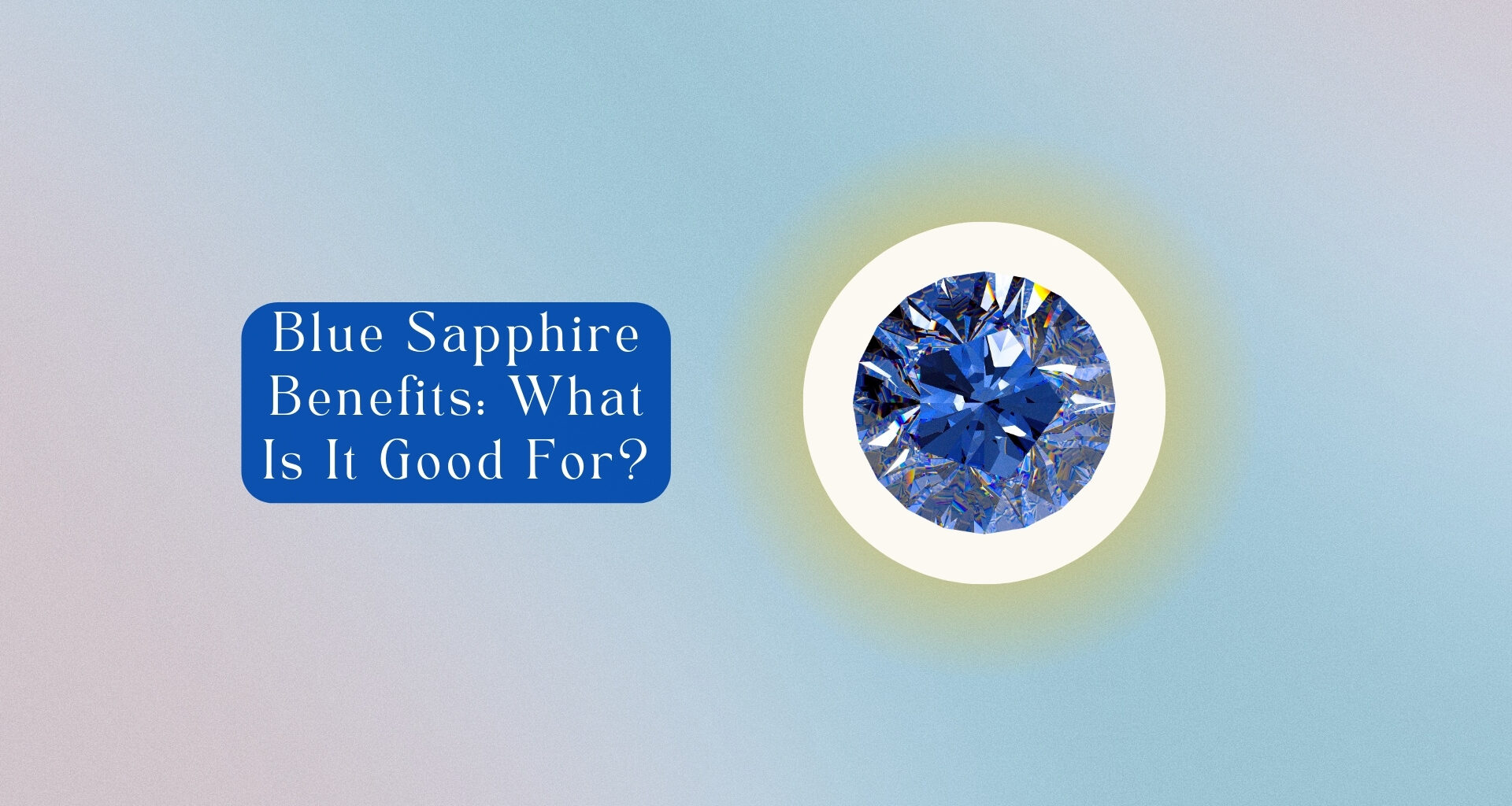 8 Blue Sapphire Stone Benefits: What Is Blue Sapphire Good For?