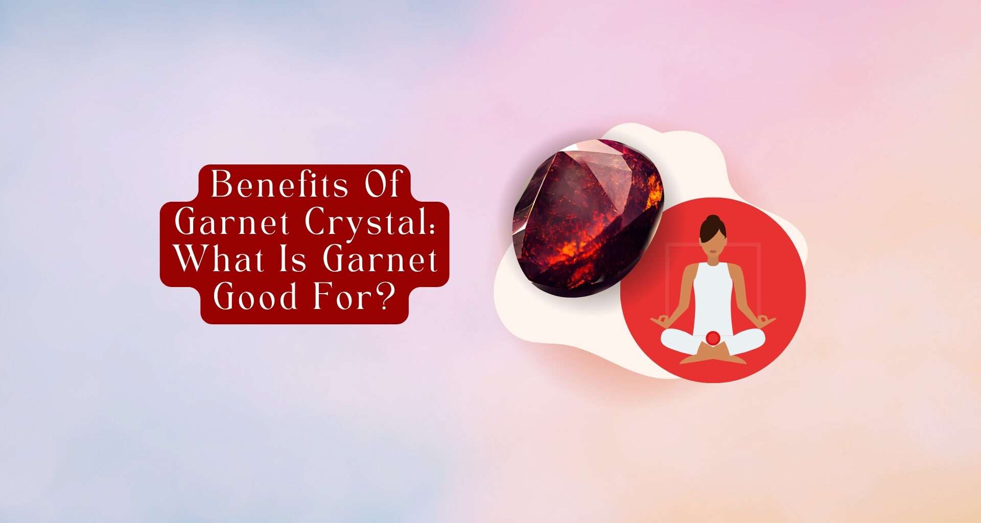 9 Benefits Of Garnet Crystal: What Is Garnet Good For?
