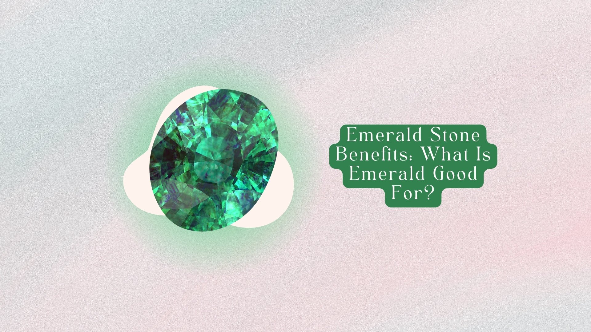 9 Emerald Stone Benefits What Is Emerald Good For?