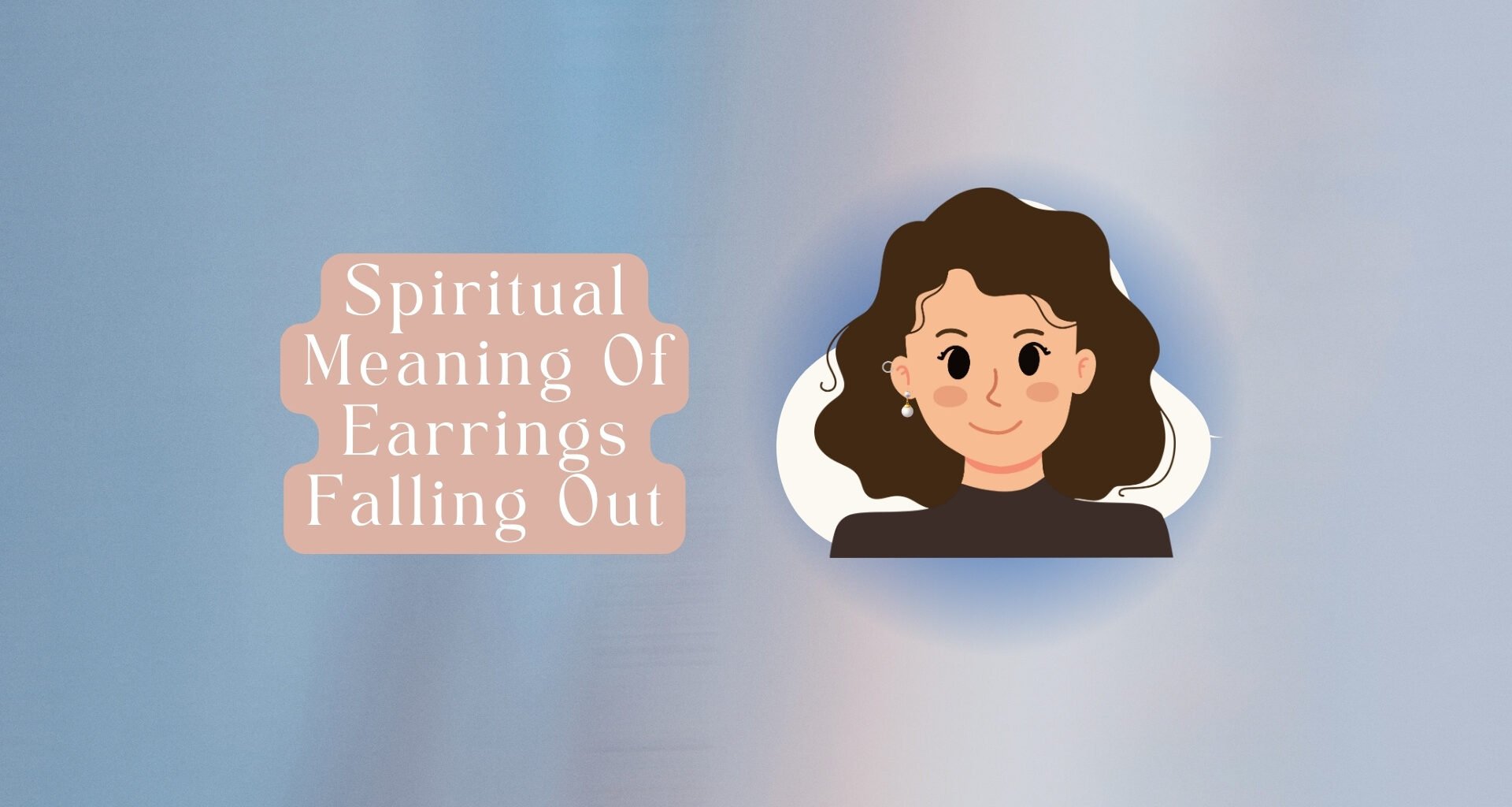 Spiritual Meaning of Earrings Falling Out: Negative Energies?