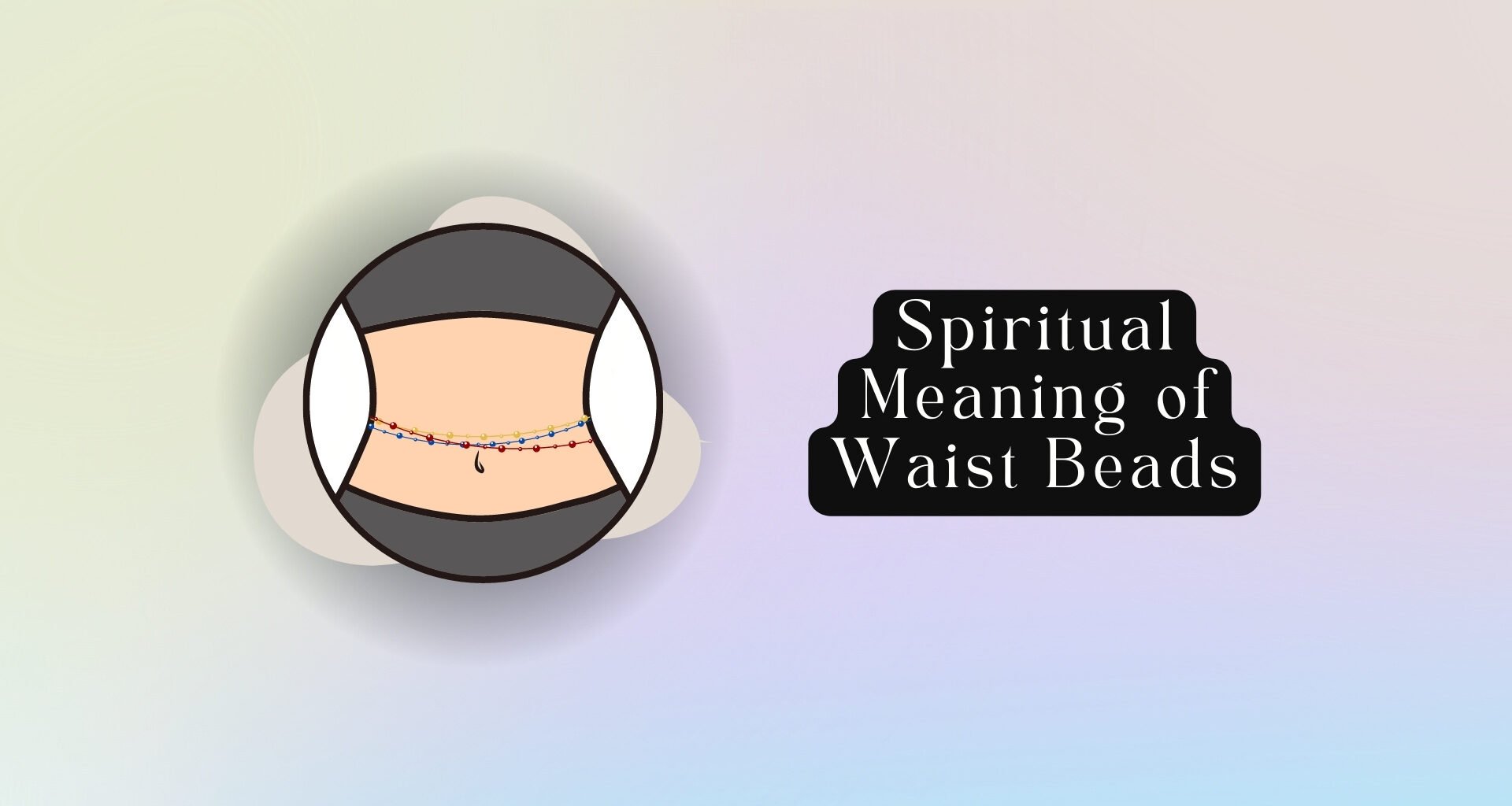 Spiritual Meaning of Waist Beads Popping and Breaking
